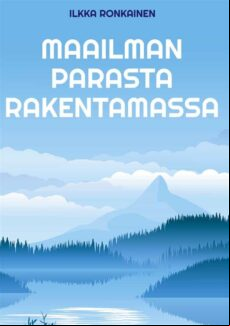 MAAILMAN PARASTA RAKENTAMASSA EBOOK (edición en finlandés)