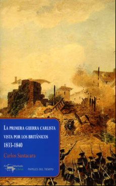 La Primera Guerra Carlista Vista Por Los Británicos 1833-1840 (ebook)