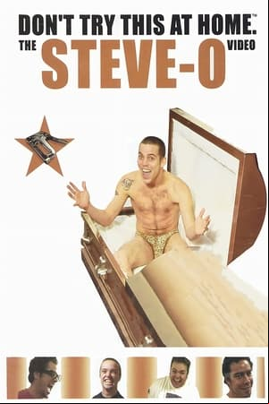 Dont Try This at Home: The Steve-O Video Dont Try This at Home: The Steve-O Video